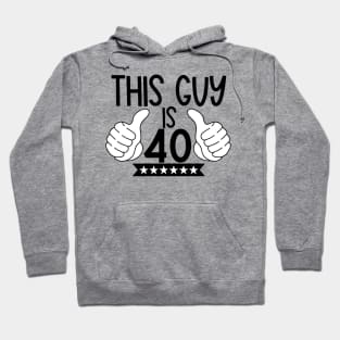 This guy is 40 Hoodie